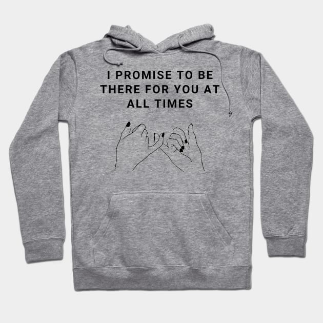 I Promise To Be There For You At All Times Valentines Day Gift Hoodie by Gamers World Store